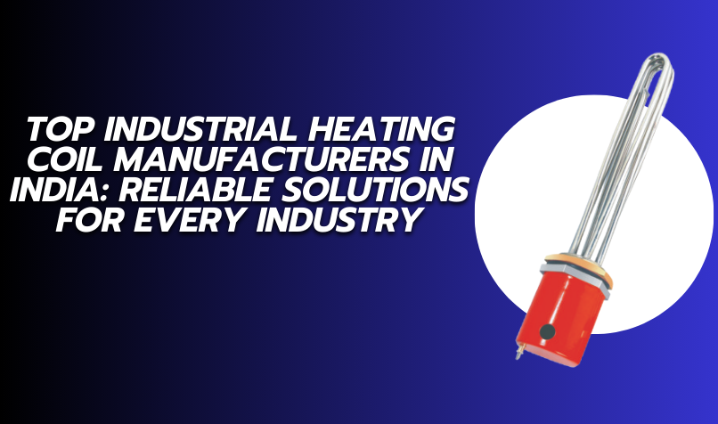 Top Industrial Heating Coil Manufacturers in India